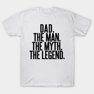 dad the man the myth the legend T-Shirt